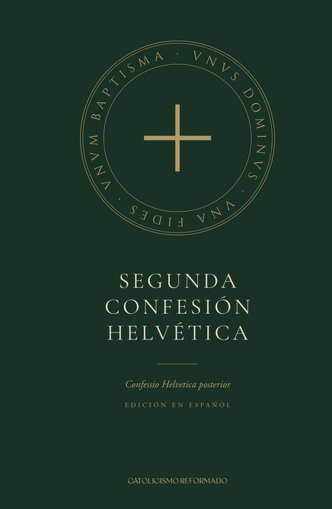Cubierta verde oscuro de la Segunda Confesión Helvética, con una cruz dorada dentro de un círculo con la inscripción latina «Unus Dominus, una fides, unum baptisma» y el título en color crema